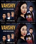 Vahshiy (Yangi Uzbek kino)2016