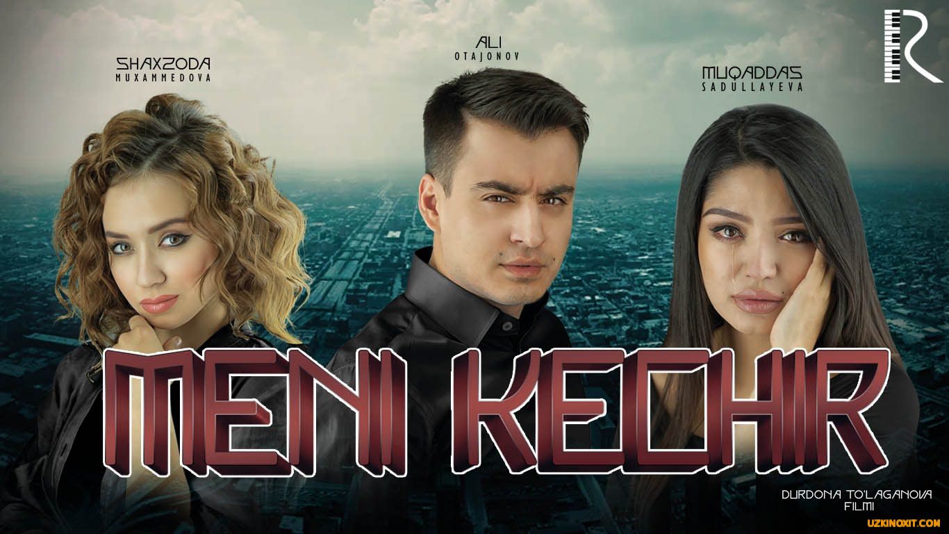 Meni kechir Мени кечир yangi uzbek kino 2016